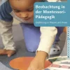 Buch "Beobachtung in der Montessori-Pädagogik - Einführung in Theorie und Praxis", 128 Seiten