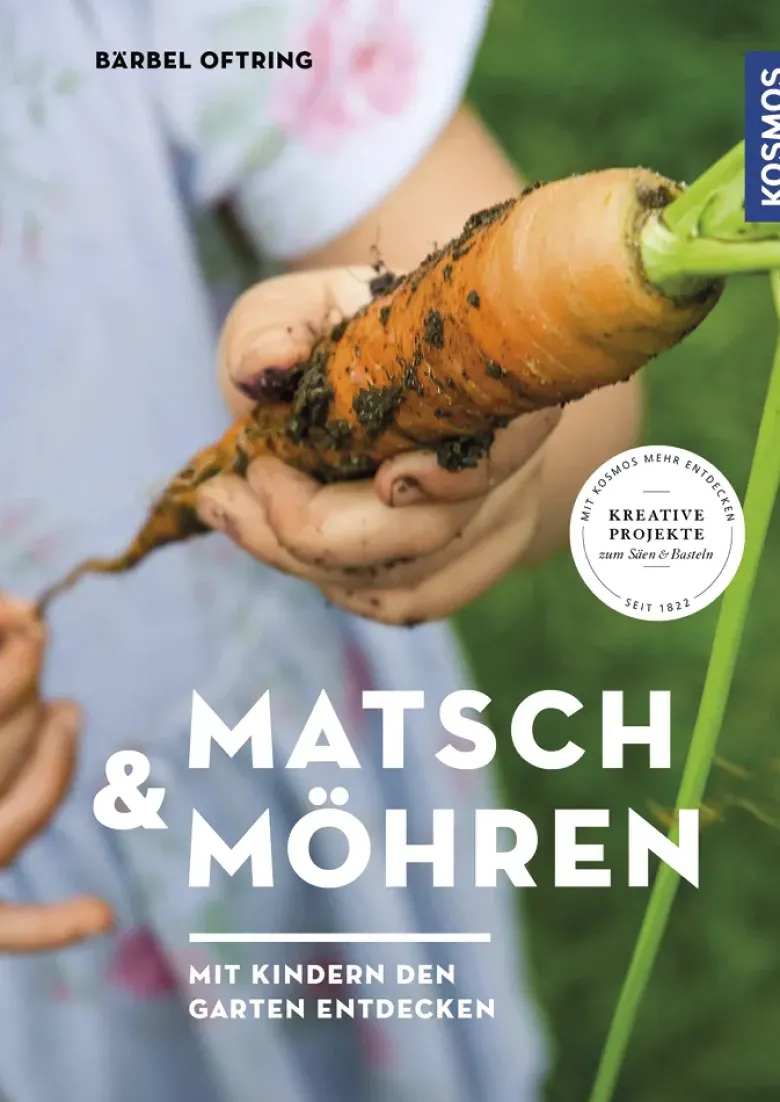 KOSMOS Buch "Matsch & Möhren - Mit Kindern den Garten entdecken", 144 Seiten
